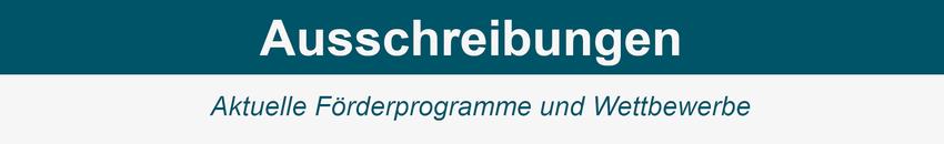 Übersicht zu aktuellen Förderprogrammen, Stipendien und Wettbewerben