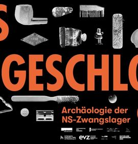 Sonderausstellung „Ausgeschlossen. Archäologie der NS-Zwangslager“